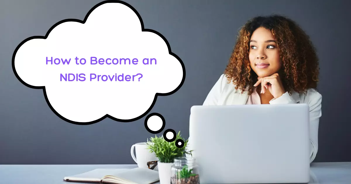 How to Become an NDIS Provider | Avocadocare second